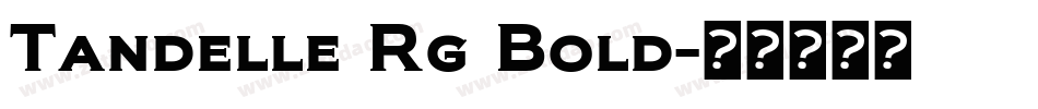 Tandelle Rg Bold字体转换